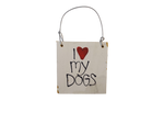 Wood Sign - I Love my Dogs Thumbnail