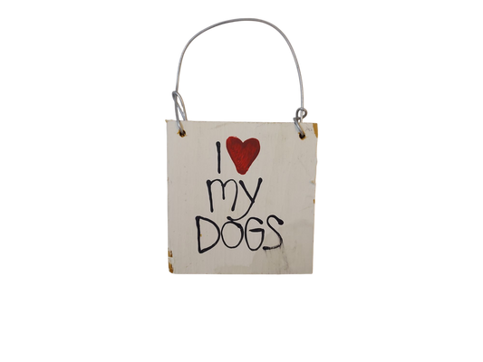 Wood Sign - I Love my Dogs